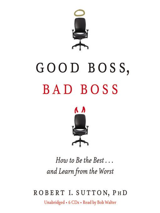 Title details for Good Boss, Bad Boss by Robert I. Sutton - Wait list
